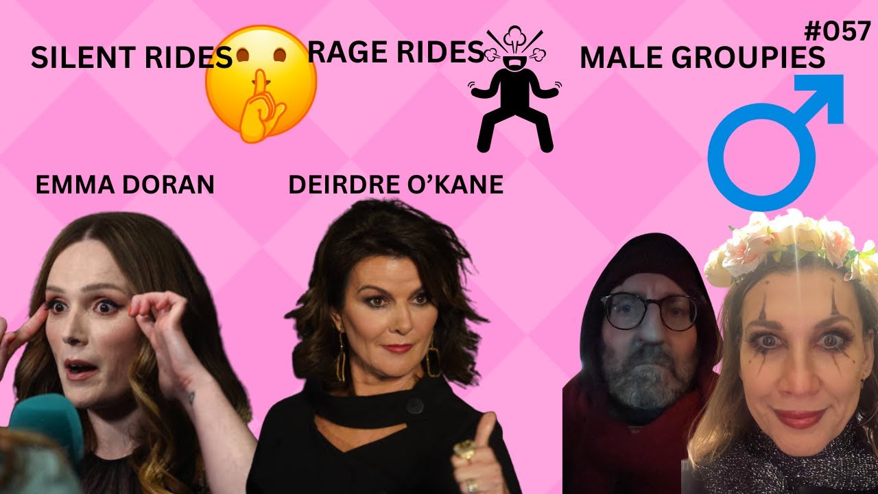 057| SILENT RIDES, RAGE RIDES, MALE GROUPIES |  Dierdre O' Kane, Emma Doran