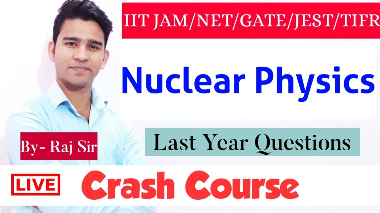 Crash Course | Nuclear | Last Year Questions | IIT JAM | CSIR NET | MSc Entrances | Raj Physics