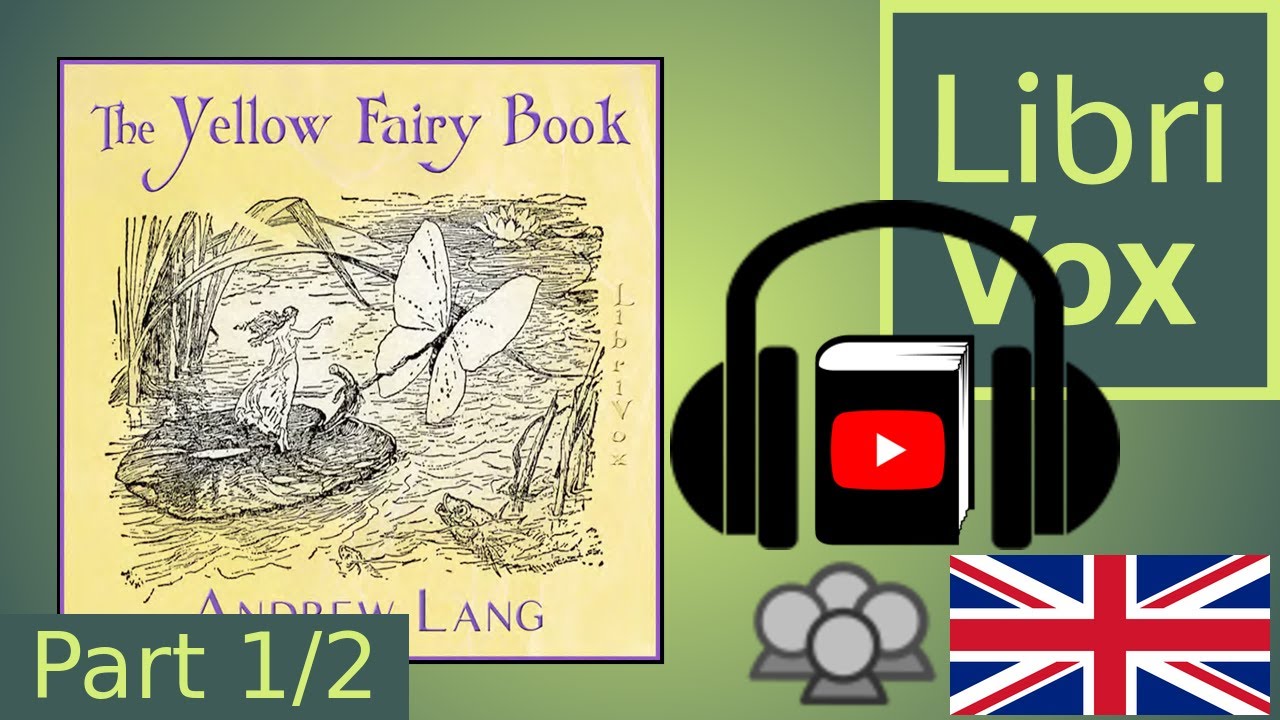 The Yellow Fairy Book by Andrew LANG read by Various Part 1/2 | Full Audio Book