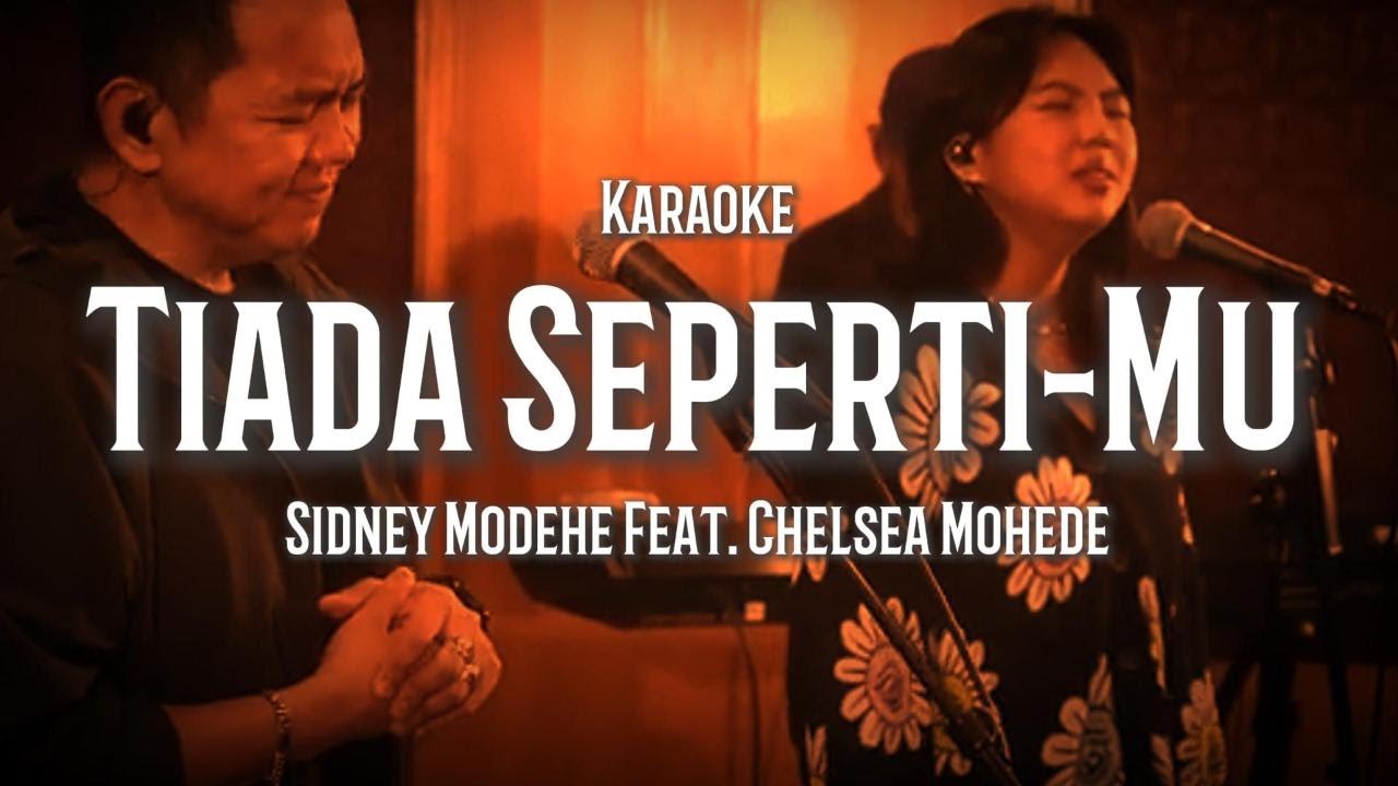 Tiada S'pertiMu - Sidney Mohede Feat Chelsea Mohede (Karaoke)
