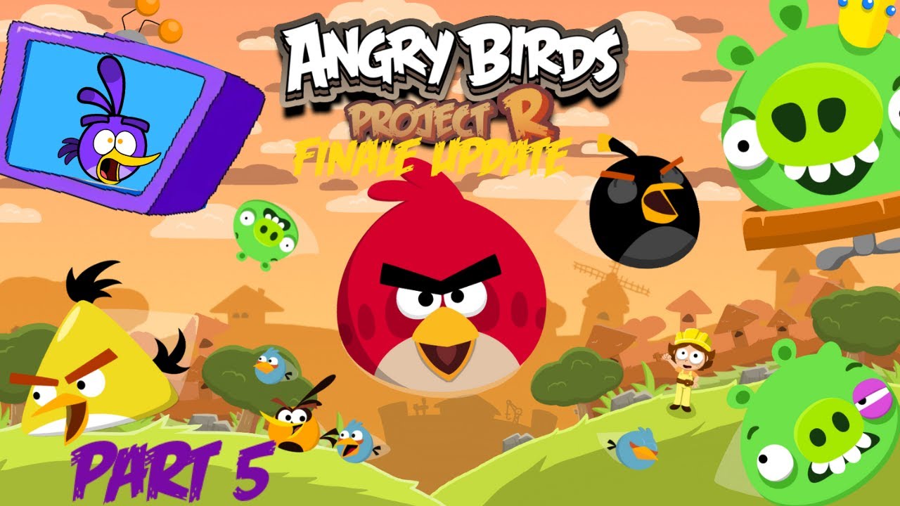Cars/angry birds stream #61: angry birds project r finale update part 5: our story comes to an end!