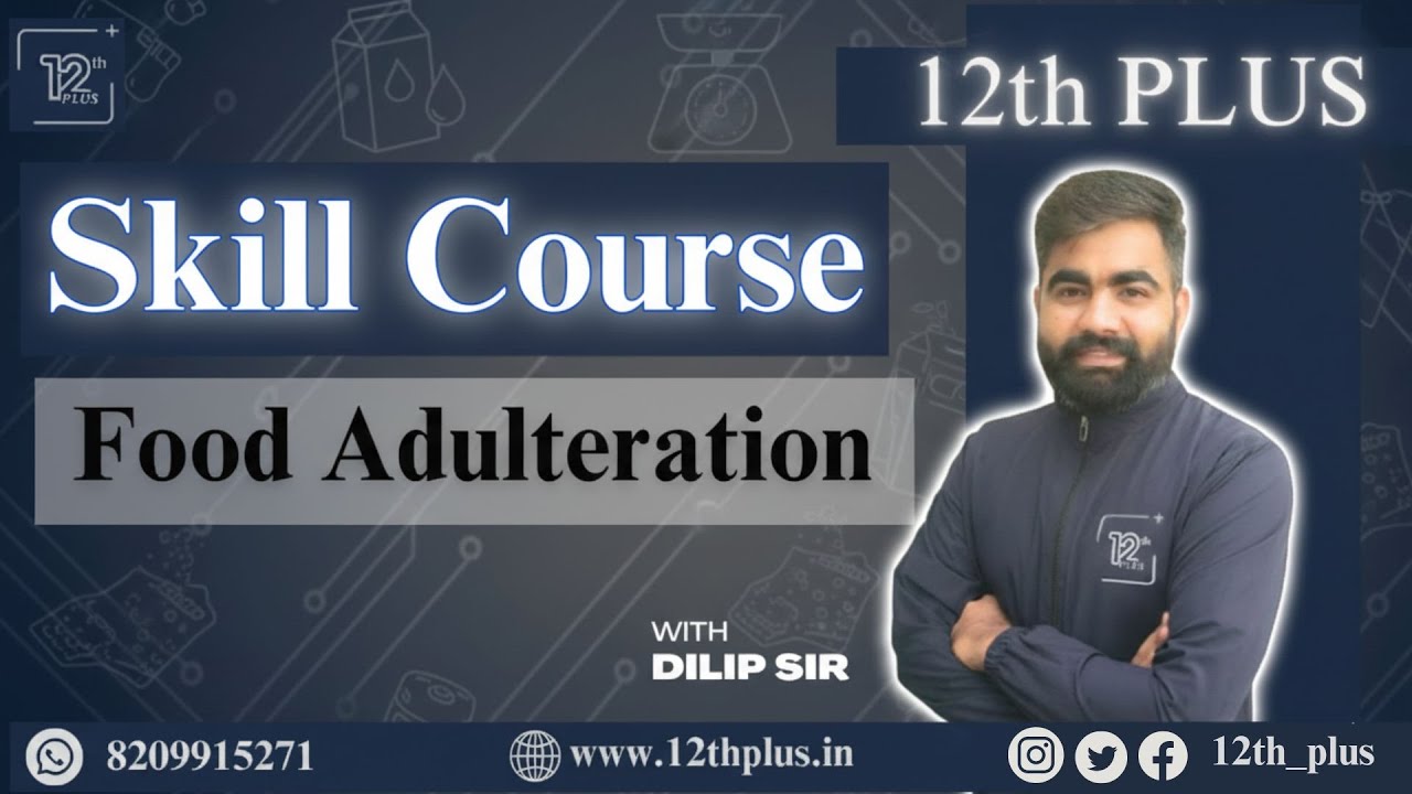 Skill Course - Food Adulteration and Testing ( Skill Course For 4th Semester ) #12thplus