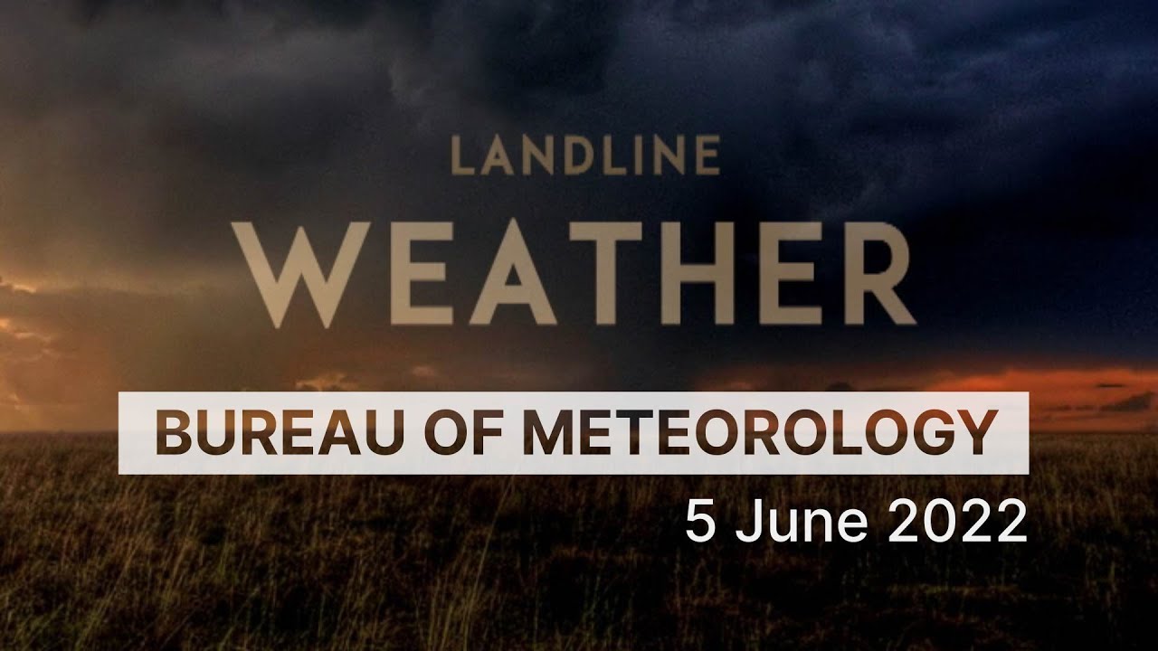 Weekly weather from the Bureau of Meteorology: Sunday 5 June, 2022
