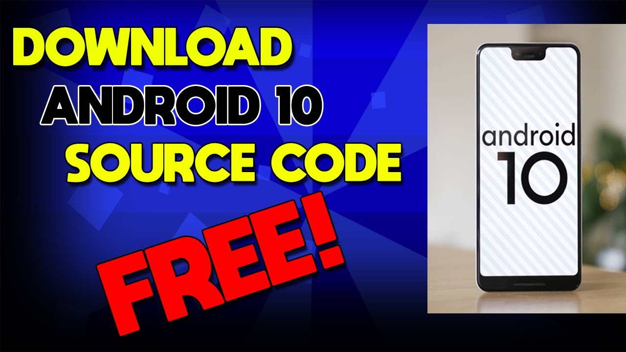 How to FREE download ANDROID 10 source code (AOSP 10) or any android source free from GITHUB ?