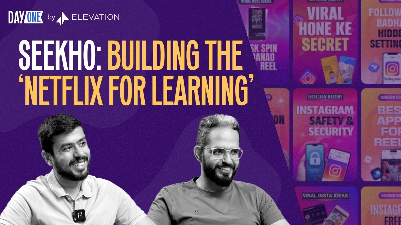 Seekho: Building the 'Netflix for Learning' | Day One | Elevation Capital