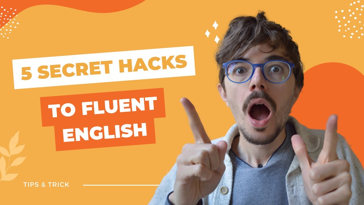 Unlock Fluent English: 5 Secret Hacks Every Language Learner MUST Know!