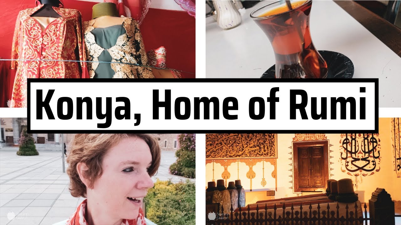 The Home of Rumi: Konya, Turkey Part 1
