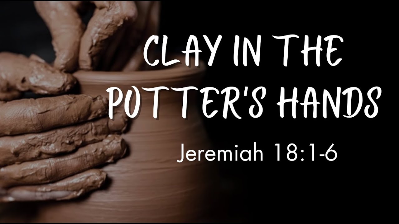 Clay in the Potter's Hands - Pottery Sermon by Pastor/Potter DJ Harry from Jeremiah 18