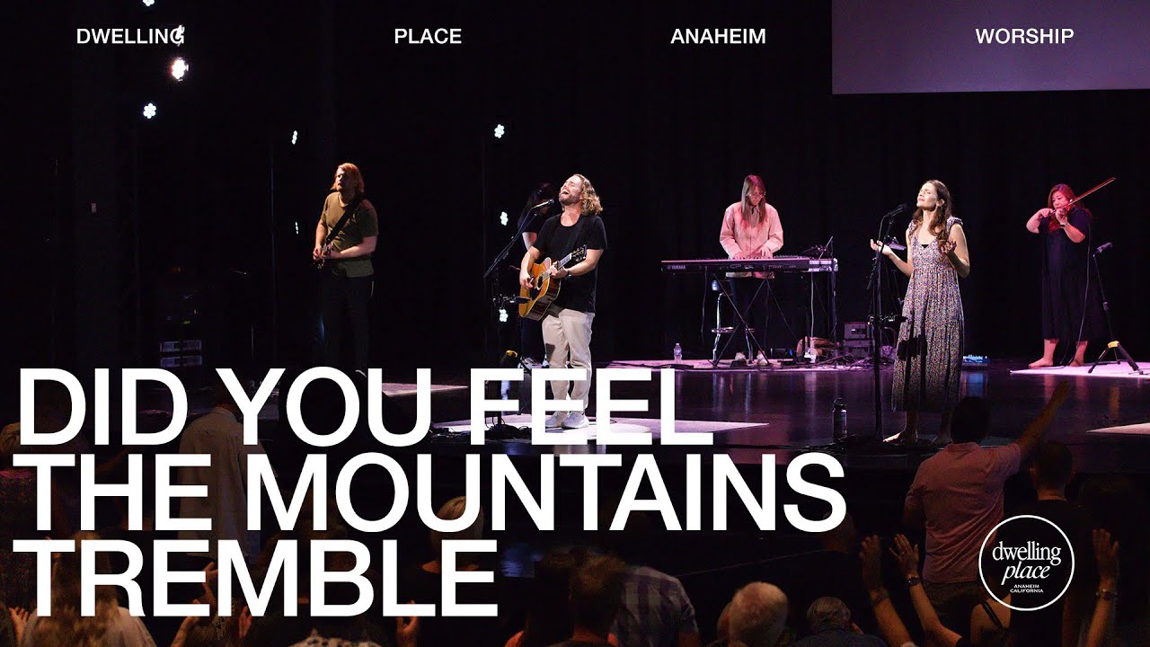 Did You Feel The Mountains Tremble | Jeremy Riddle | Dwelling Place Anaheim Worship Moment