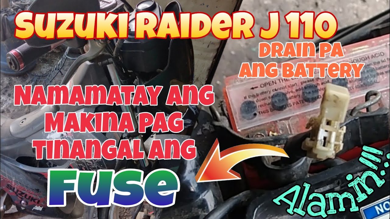 Suzuki Raider J 110 Namamatay ang Makina Kapag Tinangal ang Fuse at Nag Drain pa ang Battery. Alamin