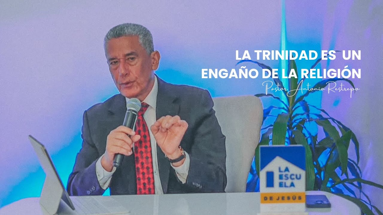 LA TRINIDAD ES UN ENGAÑO DE LA RELIGIÓN | Pastor Antonio Restrepo
