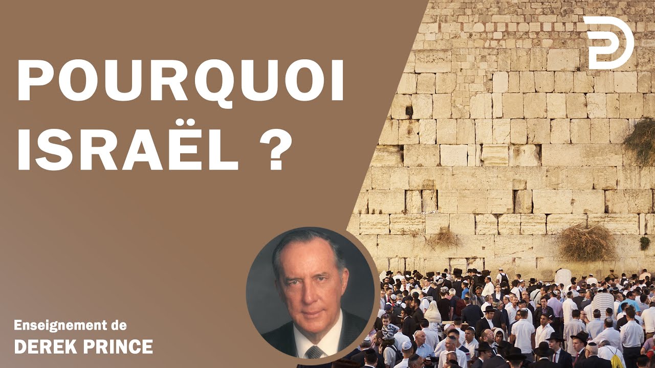 Pourquoi Israël? - Derek Prince