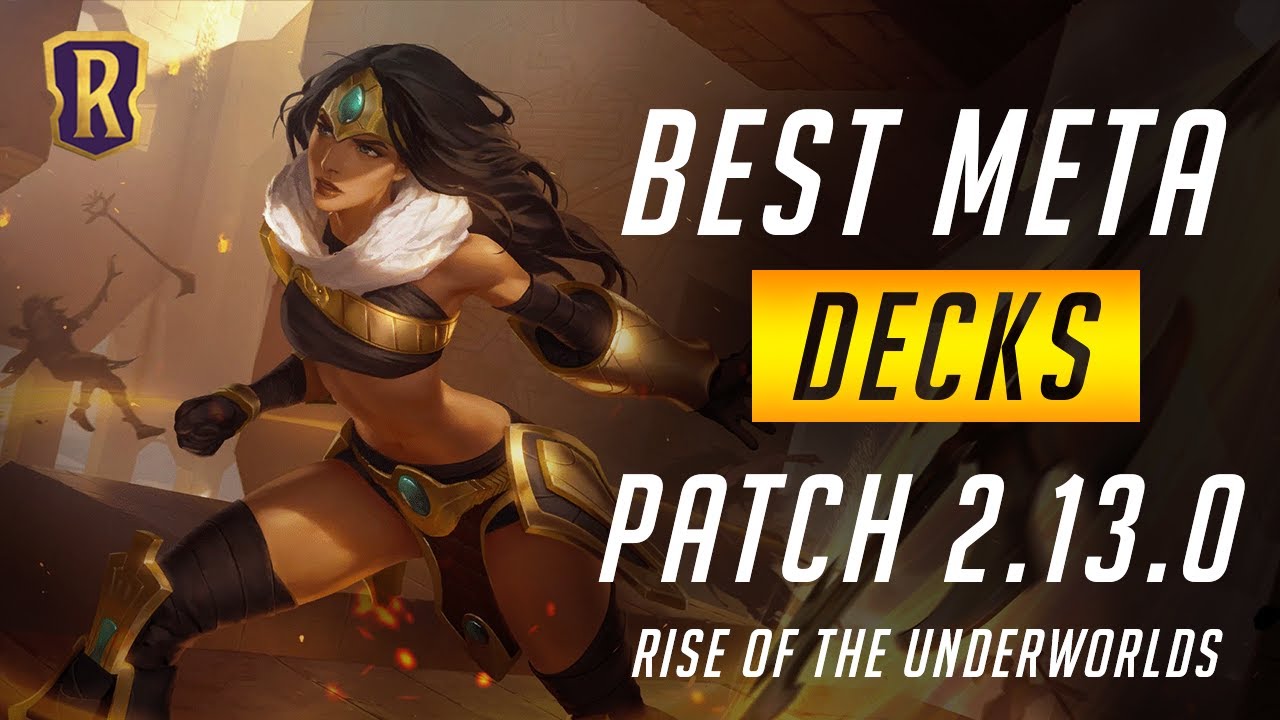 Best Meta Decks (Patch 2.13.0) | Rise of the Underworlds | Legends of Runeterra