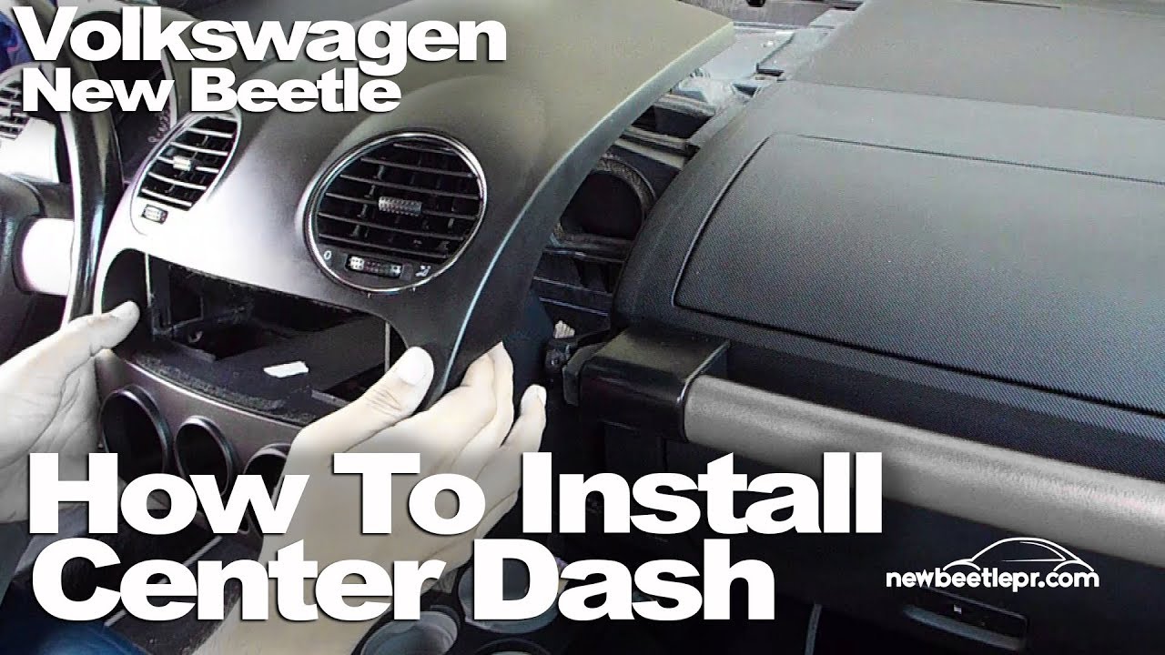 New Beetle - How To Install Center Dash