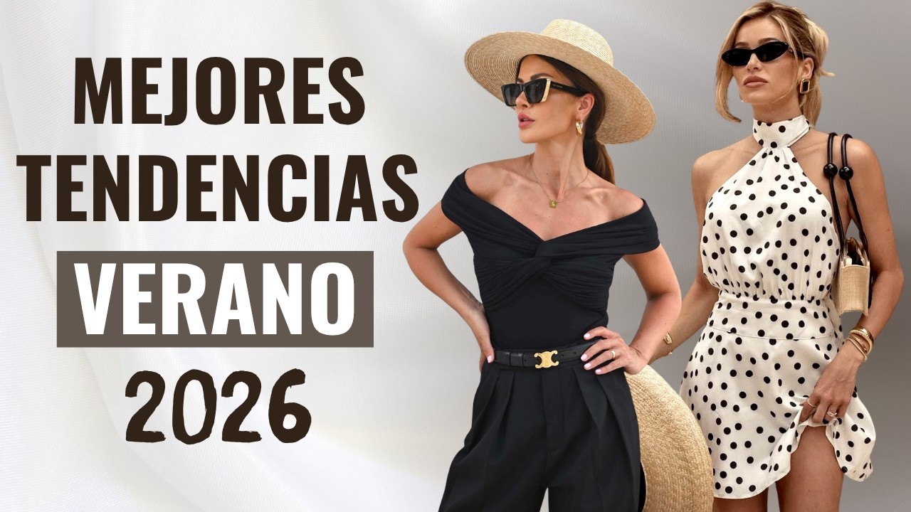 Tendencias de Moda Verano 2026 que DEBES Conocer ! | Moda y Tendencias 2026