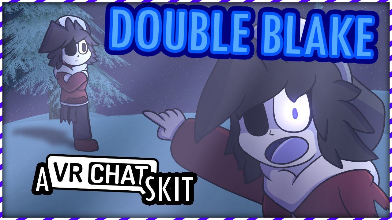 Double Blake [VRChat Skit #13]