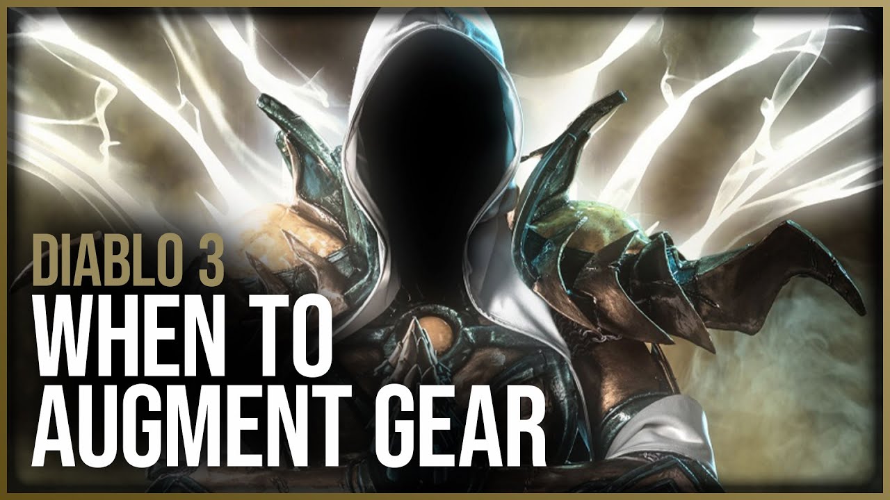 Diablo 3 - When To Augment Gear & How it Can Help You