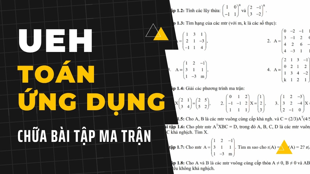 UEH - TOÁN ỨNG DỤNG - CHỮA BÀI TẬP MA TRẬN