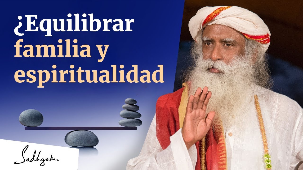 Equilibra tu vida: familia o espiritulidad | Sadhguru Español