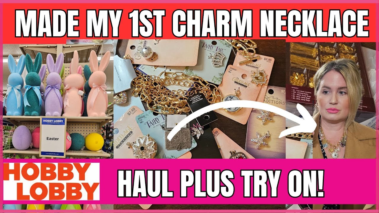 HOBBY LOBBY | MAKE MY CHARM NECKLACE FROM HOBBY LOBBY & HAUL |#hobbylobby #hobbylobbyhaul