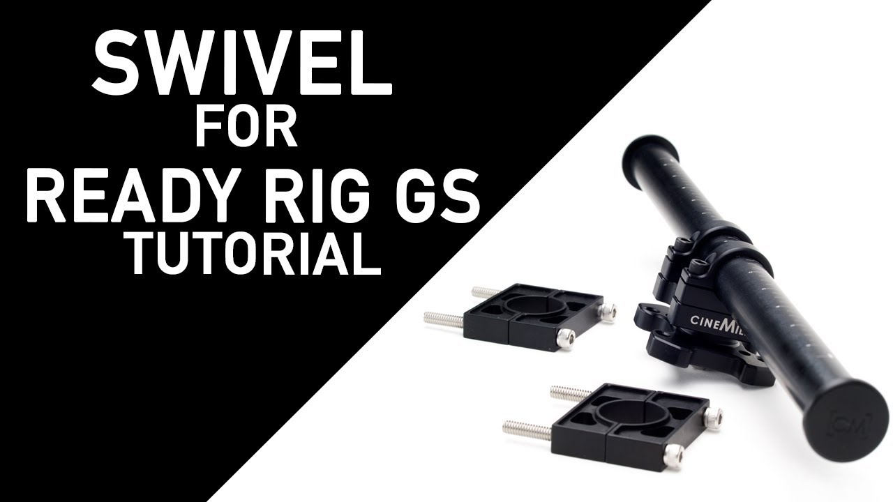 CineMilled ReadyRig GS - Swivel system Tutorial