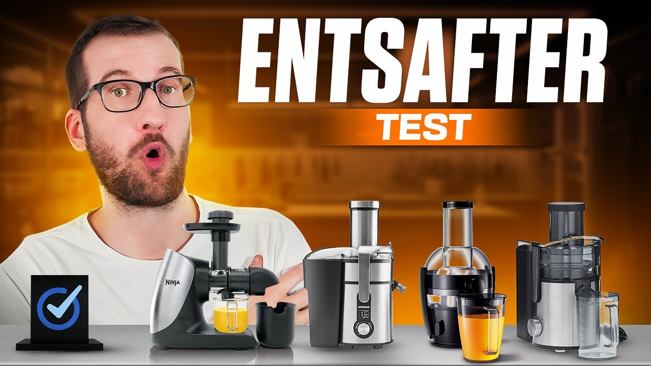 Entsafter Test - Welche Saftpresse macht den besten Saft?