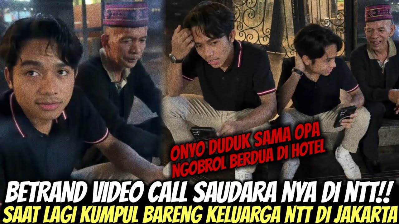 BETRAND VIDEO CALL SAUDARANYA!! SAAT LAGI KUMPUL BARENG KELUARGA DARI NTT DIJAKARTA 