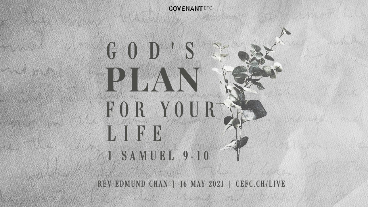 God's Plan for Your Life - Rev Edmund Chan (10:30am Service, 16th May 2021)