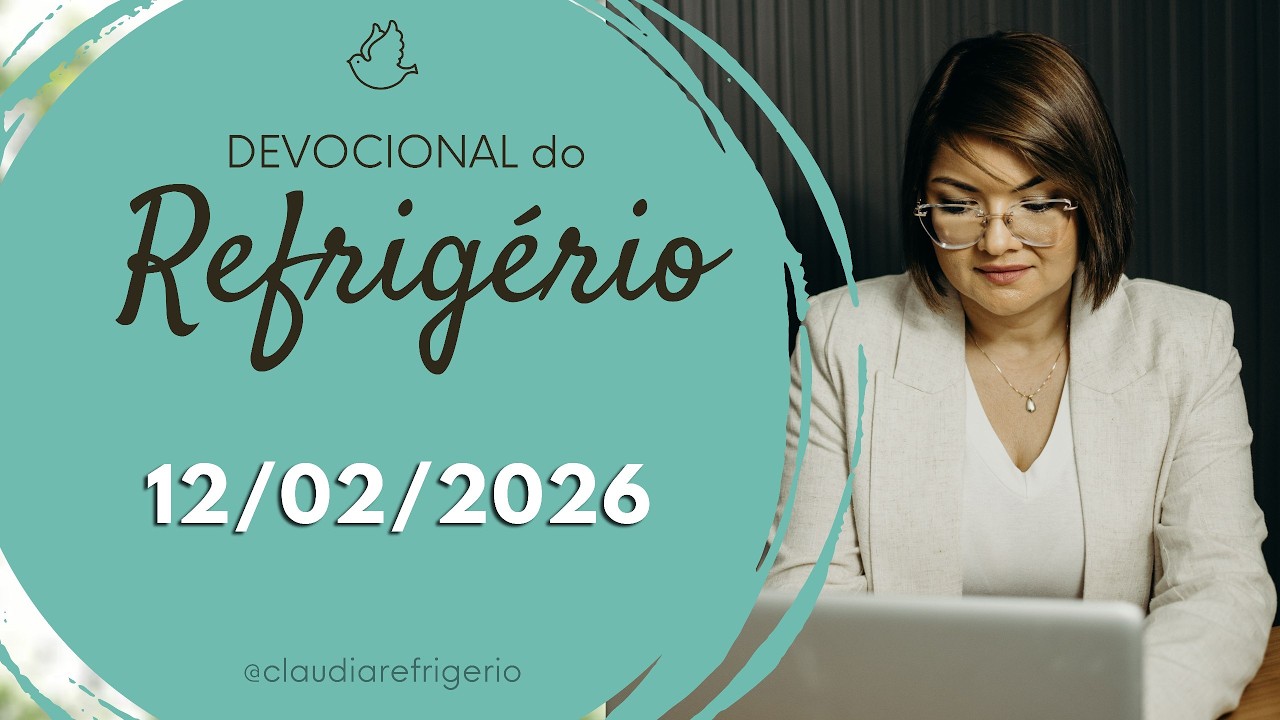 Devocional do Refrigério 12/02/26 | A ANATOMIA DO MEDO | Miss. Cláudia Refrigério