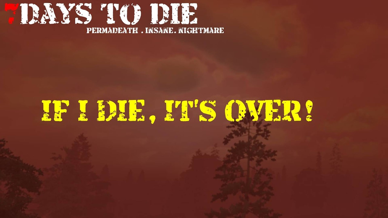 PERMADEATH Insane | 7 Days To Die | PART 10