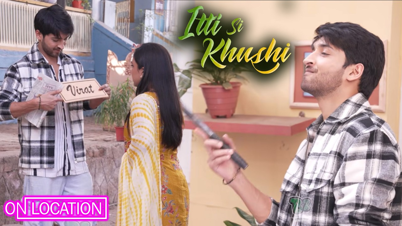 Itti Si Khushi | आखिर क्यों कर रही है Anvita Virat का पीछा? | On Location | Sony SAB 
