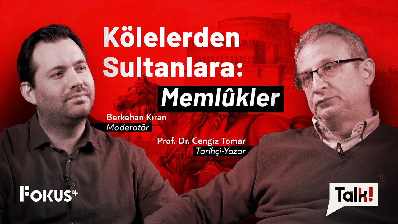 İslam'ın Koruyucusu Türk Devleti: Memlûkler I Prof. Dr. Cengiz Tomar & Berkehan Kıran I FokusTalk