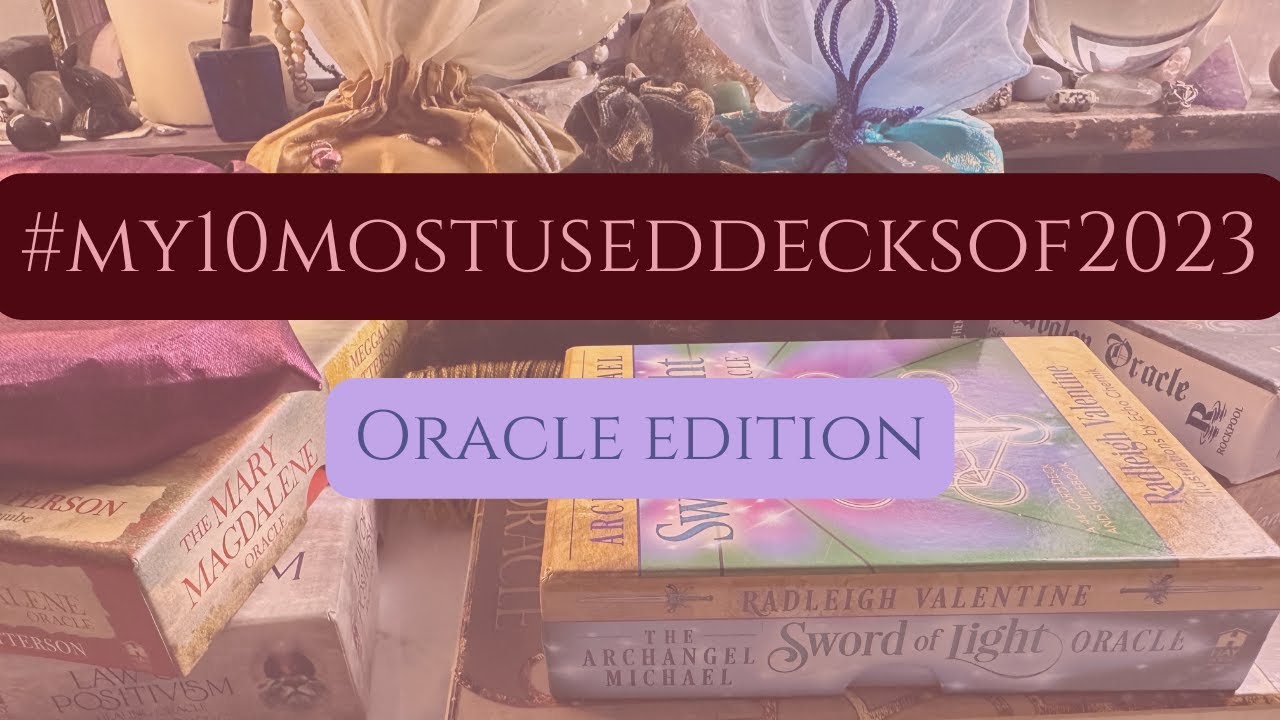 #my10MostUsedDecksof2023 ~ Oracle edition {VR to @highlysensitivetarot