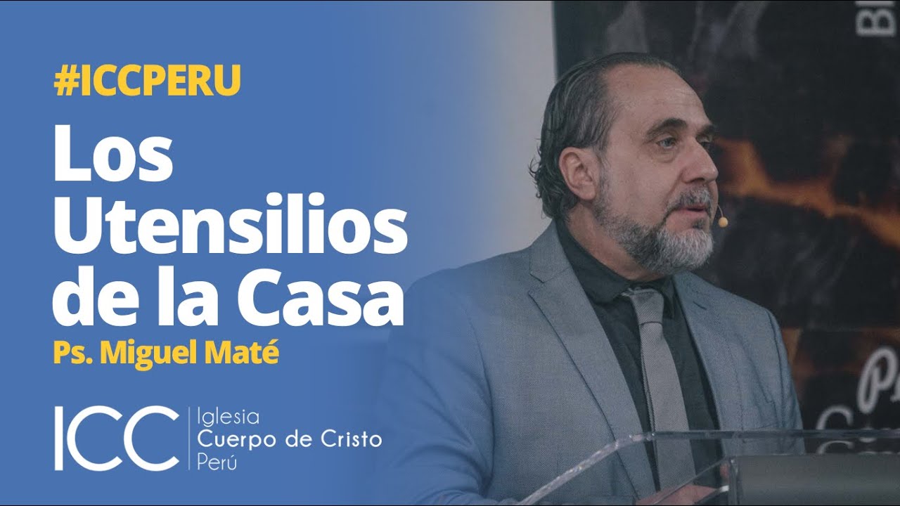 Los Utensilios de la Casa - Ps. Miguel Maté