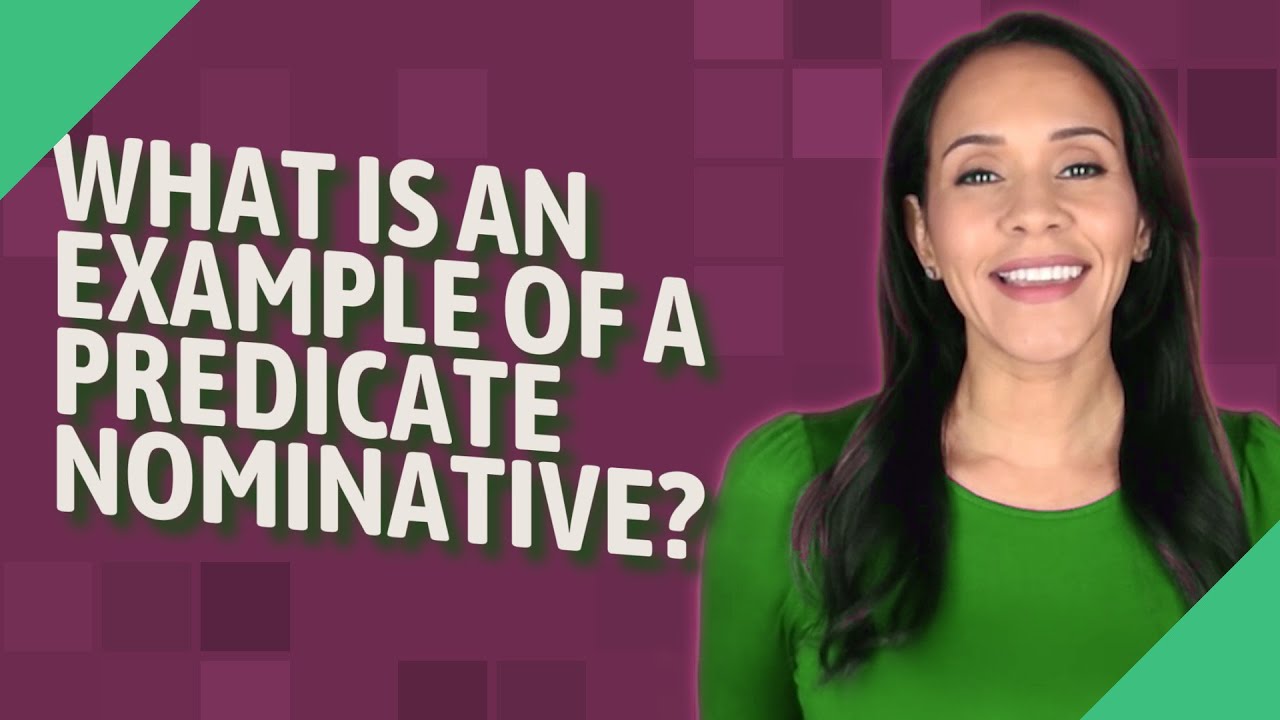 What is an example of a predicate nominative?