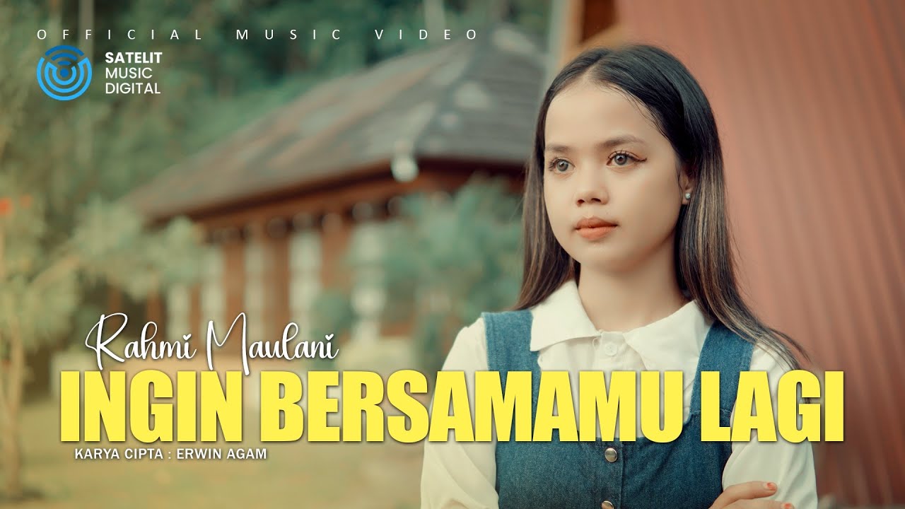 Rahmi Maulani - Ingin Bersamamu Lagi (Official Music Video)