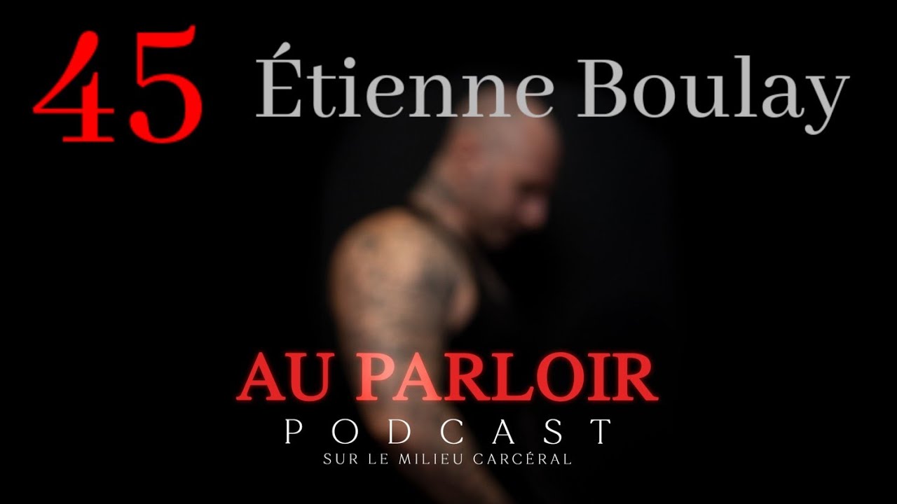 Épisode 45 Étienne Boulay   Football, Succès, Célébrité, Party, Consommation, Tentative  de suicide