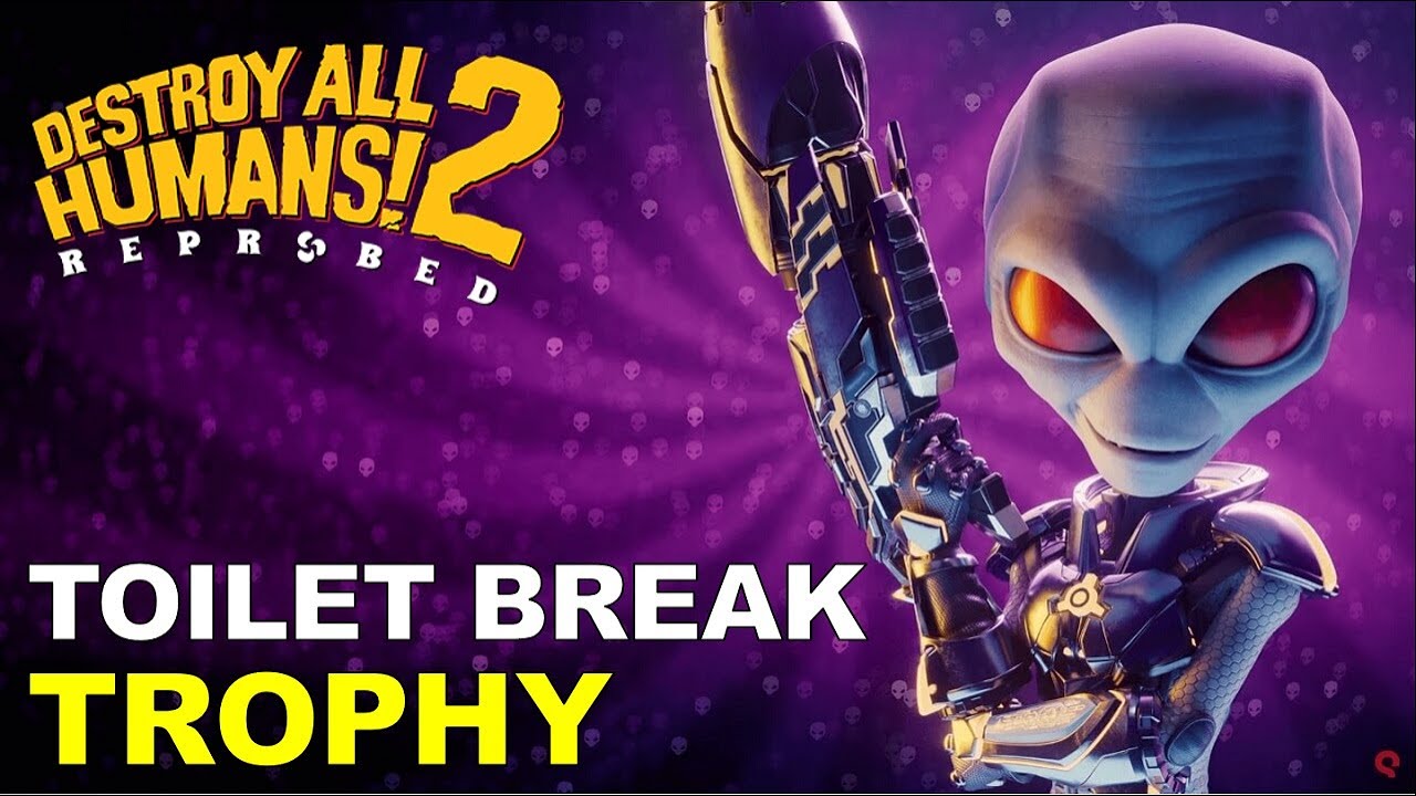 Toilet Locations: Toilet Break Trophy/ Achievement | Destroy All Humans 2 Reprobed