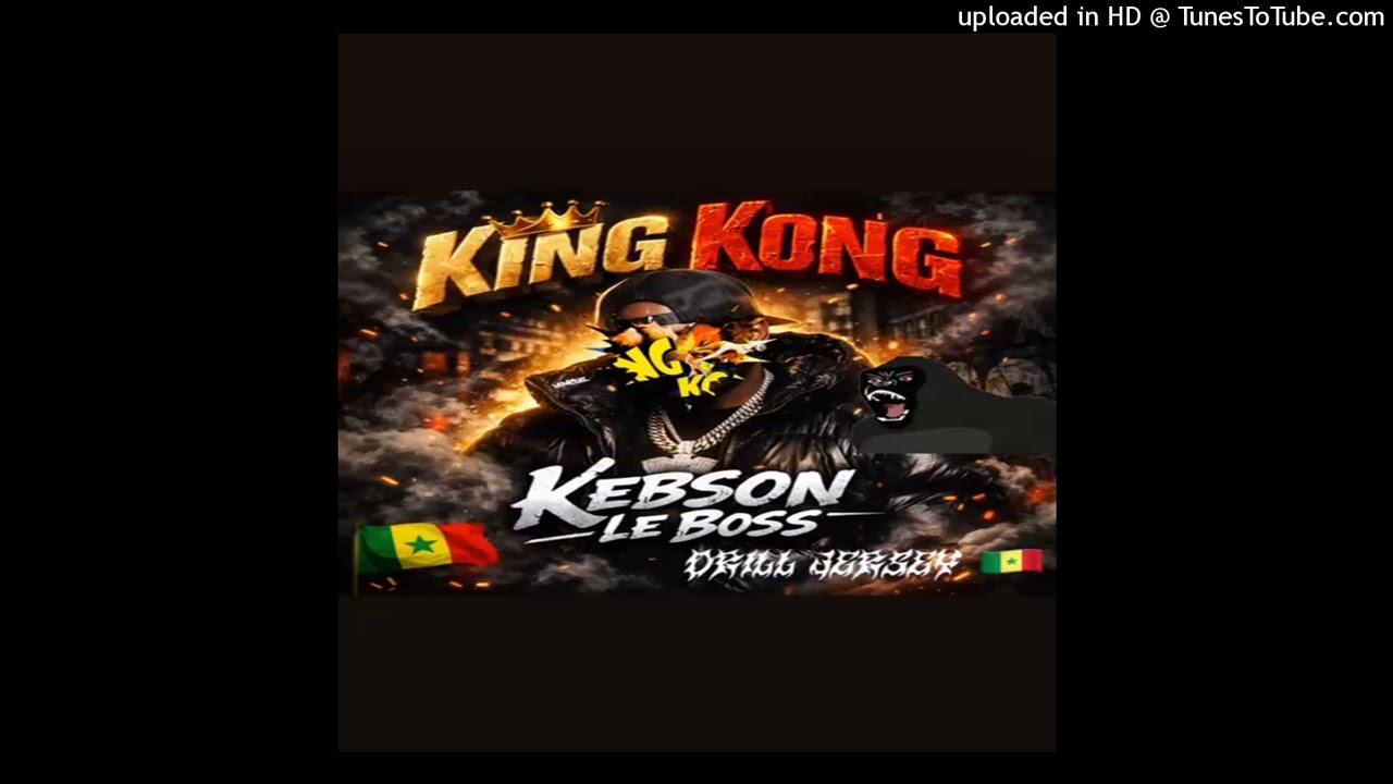 King Kong  DRILL JERSEY SN Kebson le Boss Official  prod by me Mix Mastering Luka Senegal 🇸🇳