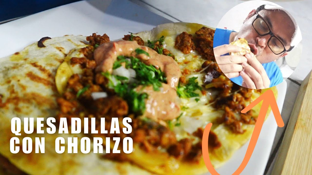 QUESADILLAS DE QUESO CON CHORIZO, A MI ESTILO