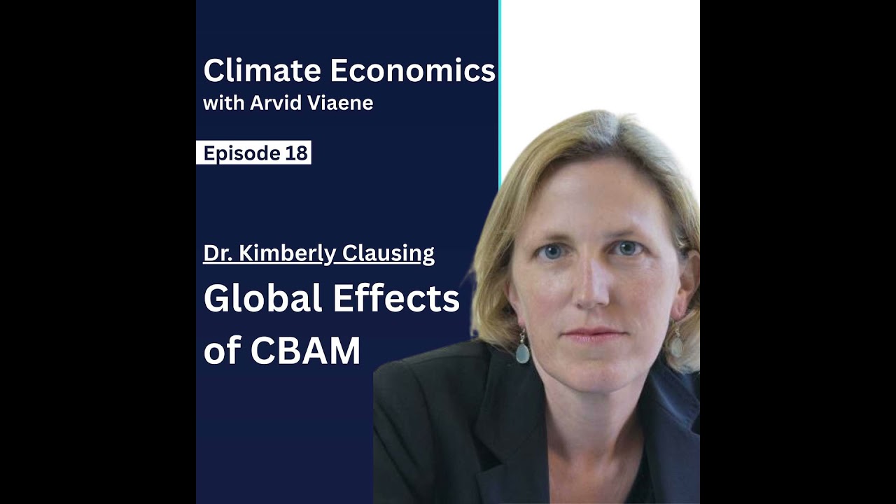 #18 Kimberly Clausing - The Global Effects of CBAM: Quantifying Benefits, Costs, and Leakage