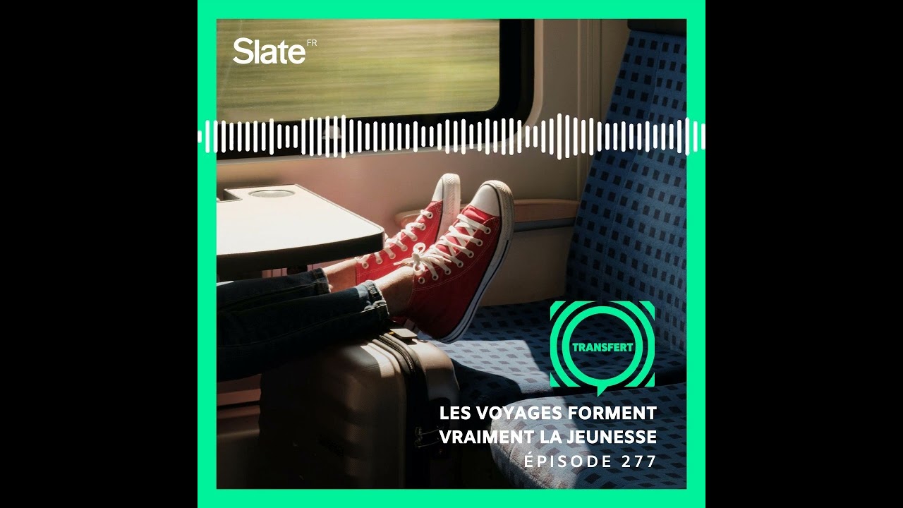 Les voyages forment vraiment la jeunesse