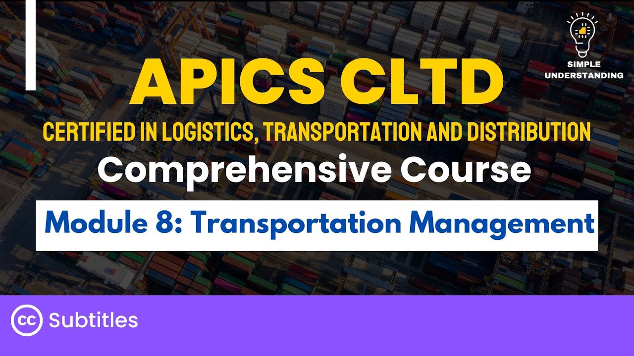 APICS CLTD Module 8 Transportation Management Full Course (180 min)