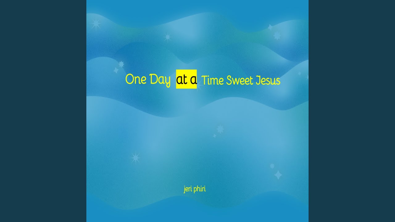 One Day at a Time Sweet Jesus