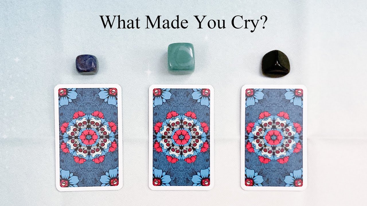 What Made You Cry? | Pick-a-Card Tarot Reading