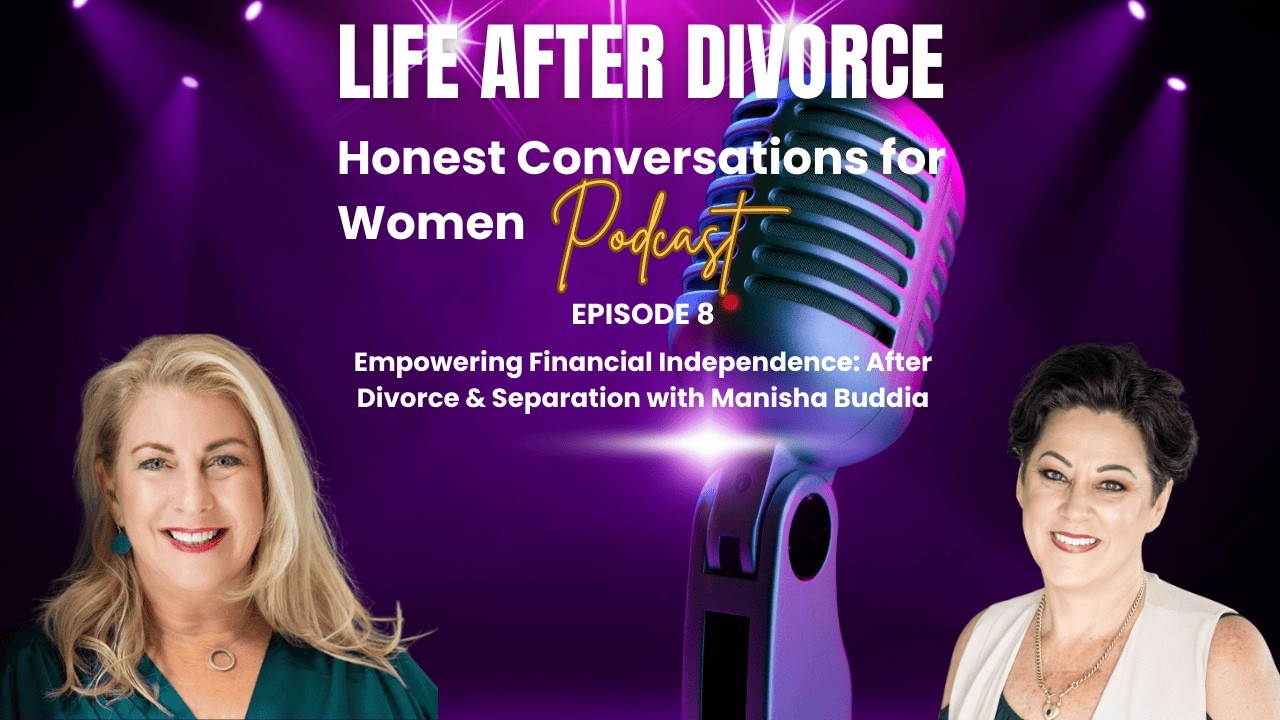 Empowering Financial Independence: After Divorce & Separation with Manisha Bhudia