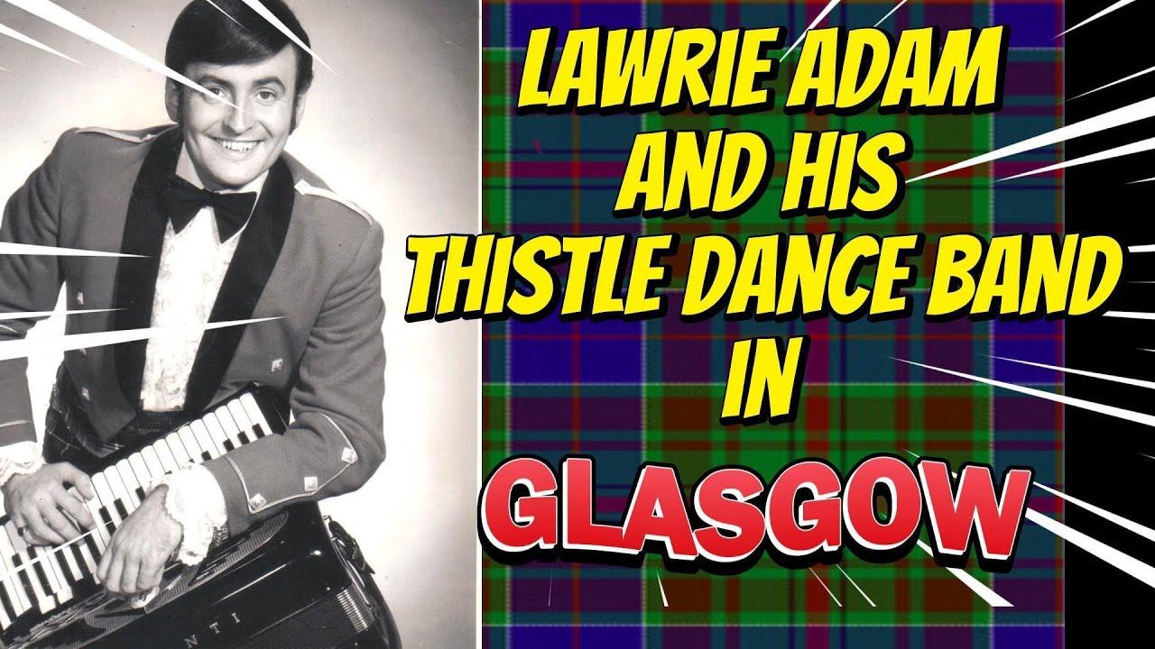LAWRIE ADAM IN GLASGOW  SCOTLAND