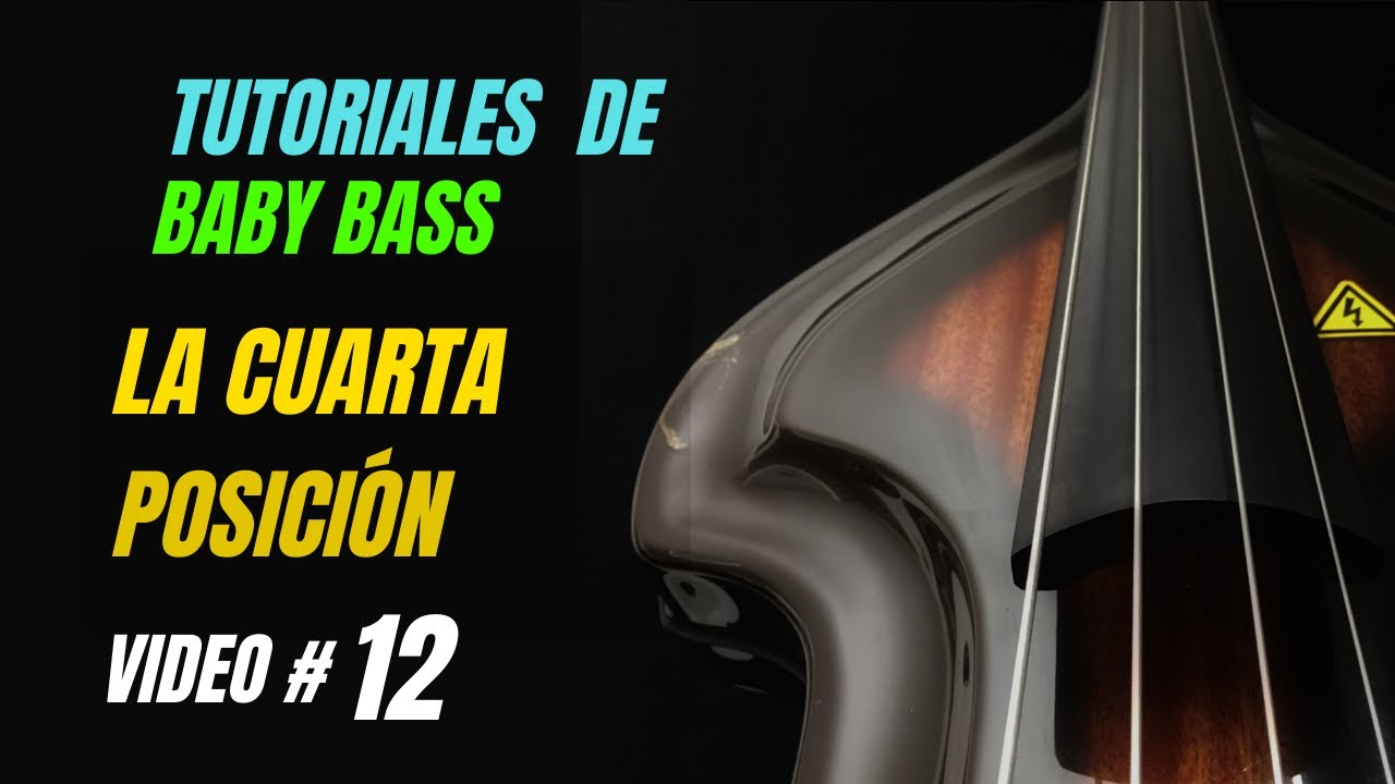 LA CUARTA POSICIÓN  - ESCALAS MAYORES - MI - SI - TUTORIALES DE BABY BASS VIDEO # 12 JOEY HERNANDEZ