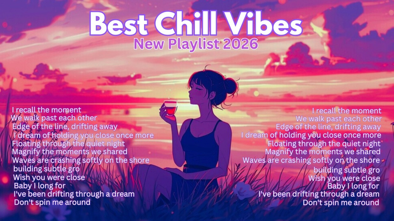 (2026) Pure Chill & Tender Playlist 🎧💖 | Deep Night Feelings & Calm Aura