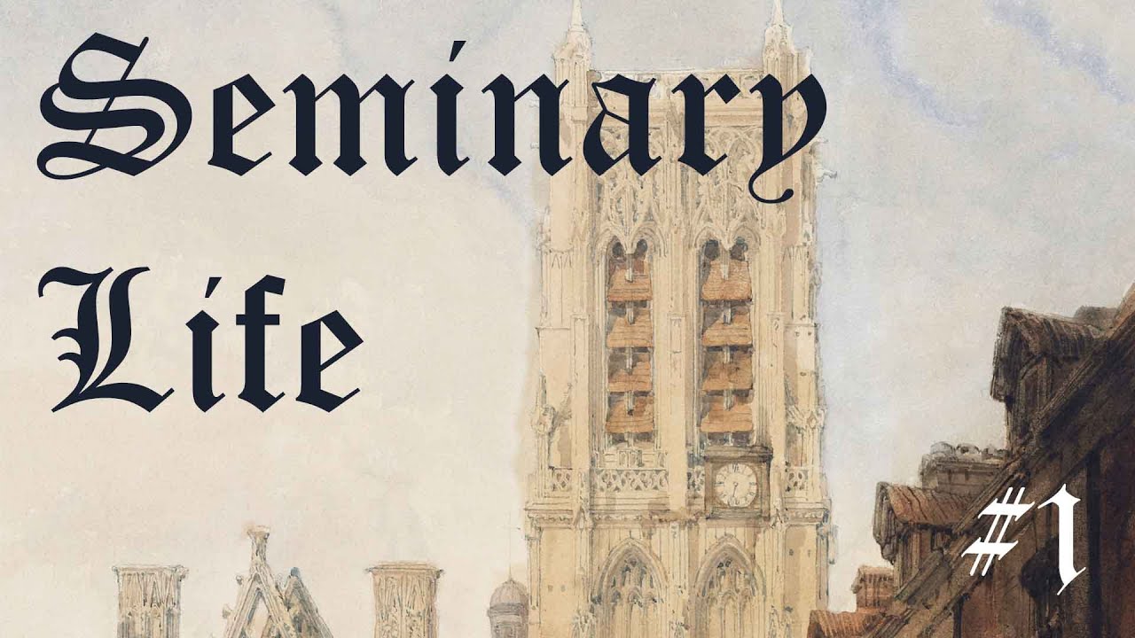 Seminary Life 1
